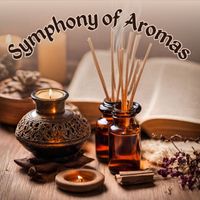 Aromatherapy Music Essentials - Symphony of Aromas (Resonant Sound Healing, Peaceful Aromatherapy Ritual)