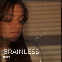 Ines - Brainless (Explicit)