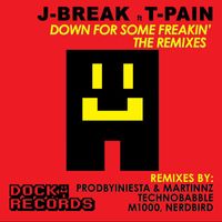 J-Break - Down For Some Freakin' (Remixes)