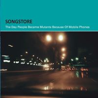 Songstore - The Day People Became Mutants Because of Mobile Phones