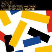 Paul Rudder - Nostalgic Feelings