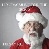 Hershey Bell - Holiday Music for the 2020s