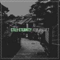 Jose Galvez - Still Eternity