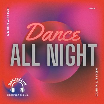 Various Artists - Dance All Night Compilation