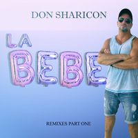 Don Sharicon - La Bebe (Remixes Part One)