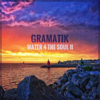 Gramatik - Water 4 The Soul II