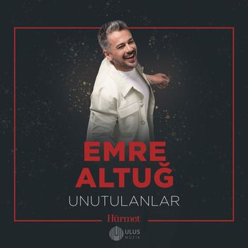 Emre Altuğ - Unutulanlar (İbrahim Erkal Hürmet)