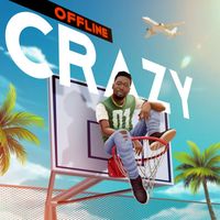 Offline - Crazy