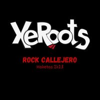 XeRoots - ROCK CALLEJERO Maketas 2k23