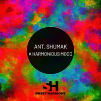 Ant. Shumak - A Harmonious Mood