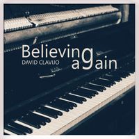 David Clavijo - Believing Again