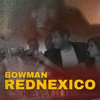 Bowman - Rednexico (Acoustic)