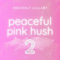 Heavenly Lullaby - Peaceful Pink Hush 2