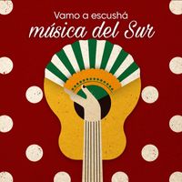 Varios - Vamo a Escushá Música del Sur