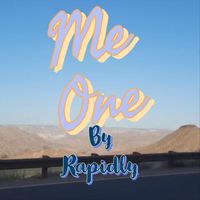 Rapidly - Me One