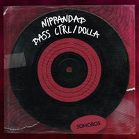 Nippandab - Bass CTRL / Dolla