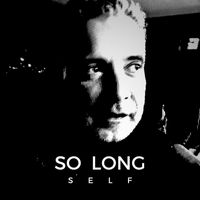 Self - So Long
