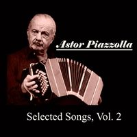 Astor Piazzolla - Astor Piazzolla, Selected Songs, Vol. 2