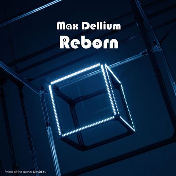 Max Dellium - Reborn