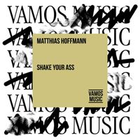 Matthias Hoffmann - Shake Your Ass