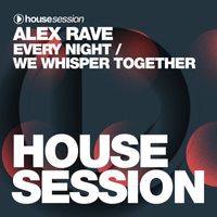 Alex Rave - Every Night / We Whisper Together