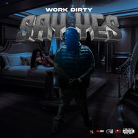 Work Dirty - Say Yes (Explicit)