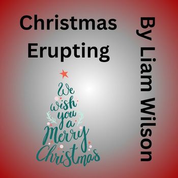 Liam Wilson - Christmas Erupting