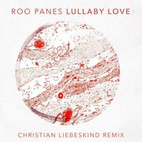 Roo Panes - Lullaby Love (Christian Liebeskind Remix)