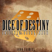 John Gabriel - Dice of Destiny (Original Soundtrack)