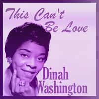 Dinah Washington - This Can't Be Love