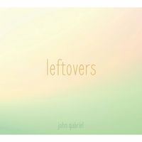 John Gabriel - Leftovers