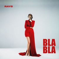 Rays - Bla Bla