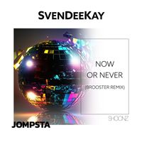 SvenDeeKay - Now or Never (Brooster Remixes)
