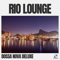 Bossa Nova Deluxe - Rio Lounge