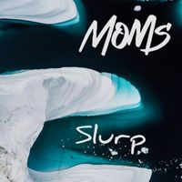 Moms - Slurp