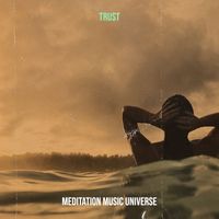 Meditation Music Universe - Trust