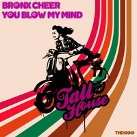 Bronx Cheer - You Blow My Mind