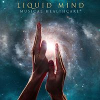 Liquid Mind - Liquid Mind: Musical Healthcare
