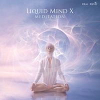 Liquid Mind - Liquid Mind X: Meditation