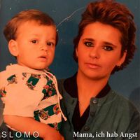 Slomo - Mama, ich hab Angst