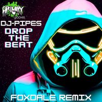 DJ-Pipes - Drop the Beat (Foxdale Remix)