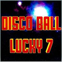 Disco Ball - Disco Ball: Lucky 7