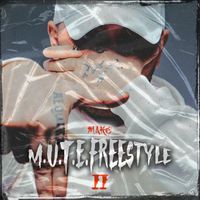 Mako - M.U.T.E. Freestyle Pt. 2 (Explicit)