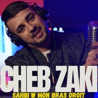 Cheb Zaki - Sahbi w Mon Bras Droit