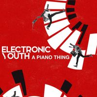 Electronic Youth - A Piano Thing (Extended Mix)