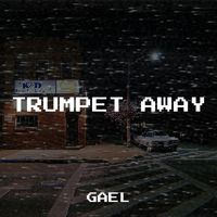 Gael - Trumpet Away