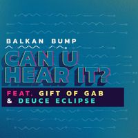 Balkan Bump - Can U Hear It (Explicit)