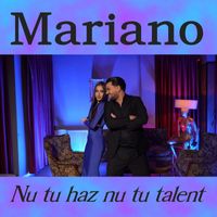 Mariano - Nu tu haz nu tu talent