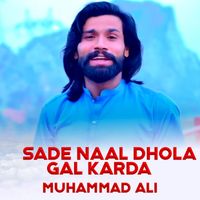 Muhammad Ali - Sade Naal Dhola Gal Karda