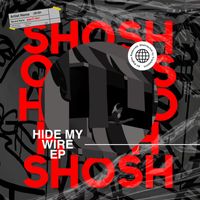 Shosho - Hide My Wire EP